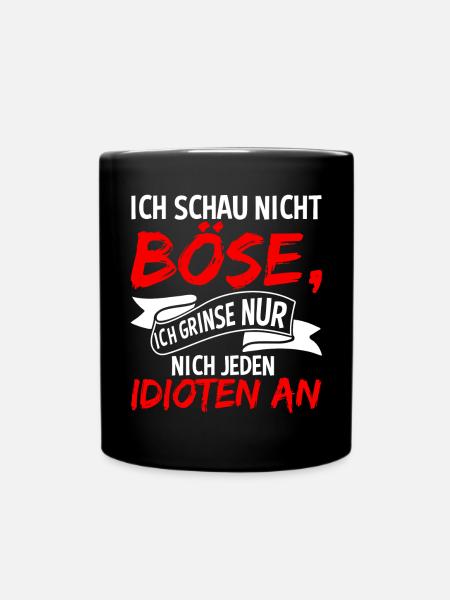 Ich Schau Nicht Böse Ich Grinse Nur Nicht Jeden - Tasse einfarbig - Schwarz