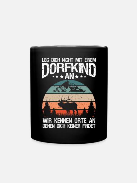 Leg Dich Nicht Mit Einem Dorfkind An Wir Kennen - Tasse einfarbig - Schwarz
