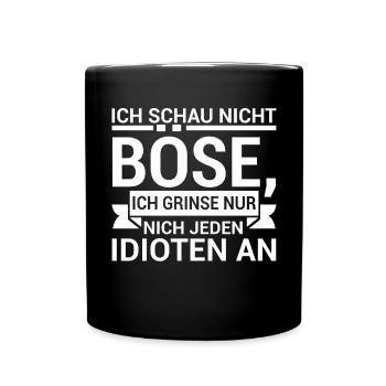 Ich Schau Nicht Böse Ich Grinse Nur Nicht Jeden - Tasse einfarbig - Schwarz - Vorne