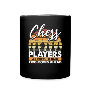 Chess players think two moves ahead - Full Colour Mug - black - Front