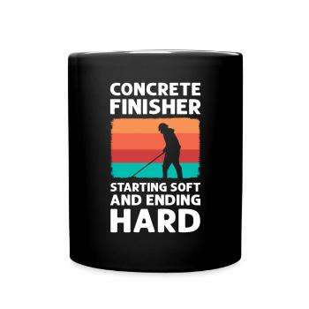Concrete refiner. Soft Beginning, Hard Ending. - Full Colour Mug - black - Front