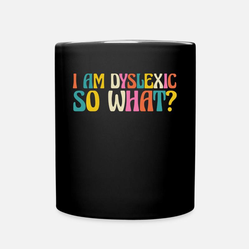 Je suis dyslexique et alors ? - Mug uni - noir