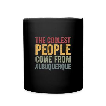 Coolest people come from Albuquerque - Full Colour Mug - black - Front