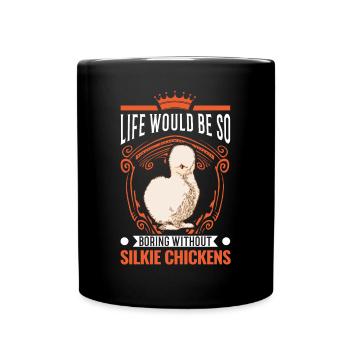 La vie serait si ennuyeuse sans Silkie Chickens - Mug uni - noir - Devant