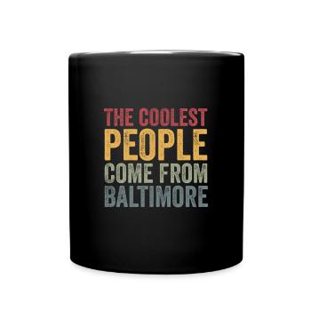 Coolest people come from Baltimore - Tasse einfarbig - Schwarz - Vorne