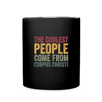 Coolest people come from Corpus Christi - Tasse einfarbig - Schwarz - Vorne