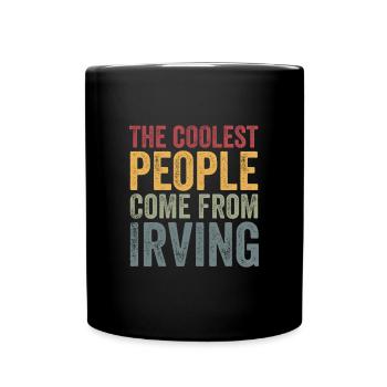 Coolest people come from Irving - Tasse einfarbig - Schwarz - Vorne