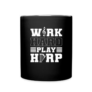 Work Hard Play Harp. Harfenist. Harfenspieler - Tasse einfarbig - Schwarz - Vorne