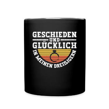 Geschieden Und Glücklich In Meinen Dreißigern - Tasse einfarbig - Schwarz - Vorne