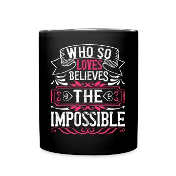Who so loves believes the impossible - Full Colour Mug - black - Front