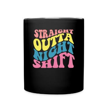 Directly from the night shift - Full Colour Mug - black - Front