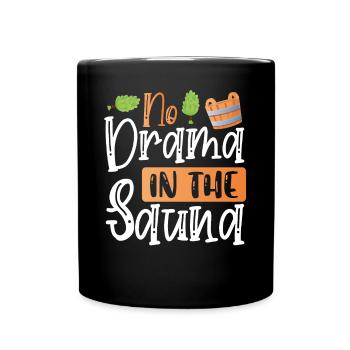 Kein Drama In Der Sauna - Tasse einfarbig - Schwarz - Vorne