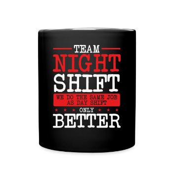 Équipe De nuit Seulement mieux - Mug uni - noir - Devant