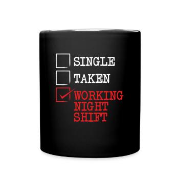 I only work the night shift - Full Colour Mug - black - Front