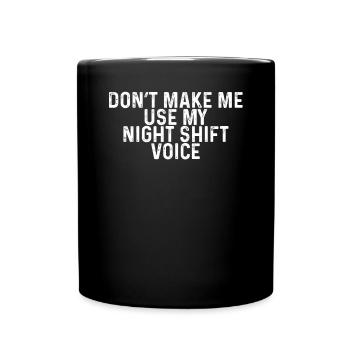 Benutze Meine Nachtschicht stimme - Tasse einfarbig - Schwarz - Vorne
