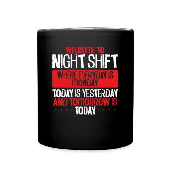 Welcome to the night shift - Full Colour Mug - black - Front