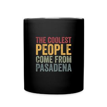 Les gens les plus cool viennent de Pasadena - Mug uni - noir - Devant