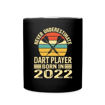 Never Underestimate Dart Player Born In 2022 - Tasse einfarbig - Schwarz - Vorne