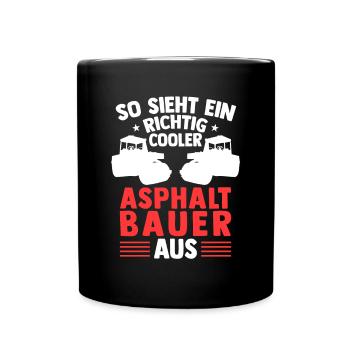 Richtig cooler Asphaltbauer Straßenbauer - Tasse einfarbig - Schwarz - Vorne