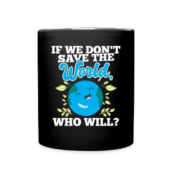 Sauvez le monde qui sera l’environnement Journée de la Terre - Mug uni - noir - Devant