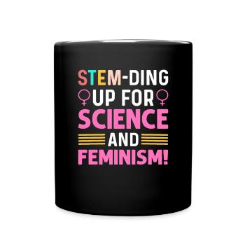 Stem-ding Up Für Wissenschaft Und Feminismus. - Tasse einfarbig - Schwarz - Vorne