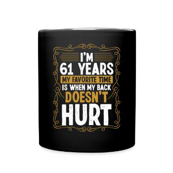 61 ans Humour Blessure au dos Idée drôle Sarcasme - Mug uni - noir - Devant