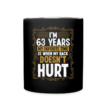63 Year Old Humor Back Injury Funny Idea Sarcasm - Tasse einfarbig - Schwarz - Vorne