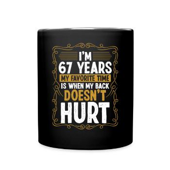 67 Year Old Humor Back Injury Funny Idea Sarcasm - Tasse einfarbig - Schwarz - Vorne
