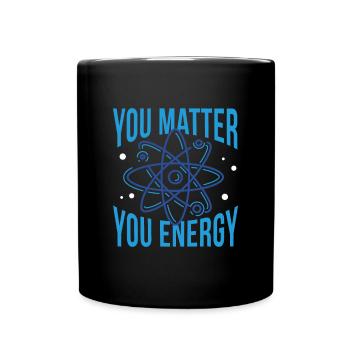 Science -You matter you energy - Full Colour Mug - black - Front