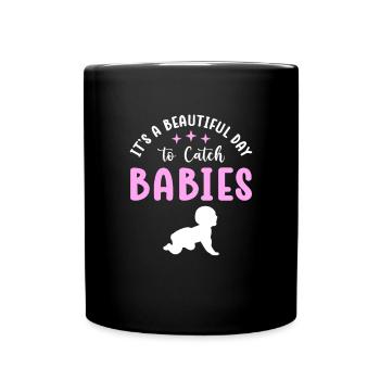 Es Ist Ein Schöner Tag, Um Babys Zu Fangen. - Tasse einfarbig - Schwarz - Vorne