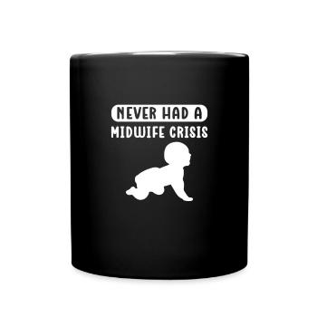 Hatte Nie Eine Hebammenkrise. Geburtshilfliche - Tasse einfarbig - Schwarz - Vorne
