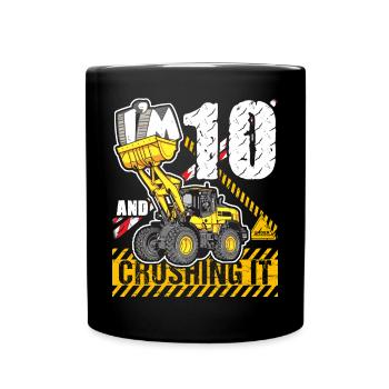 Ich bin 10 & zerquetsche es 10. Geburtstag Jungen Bagger - Tasse einfarbig - Schwarz - Vorne
