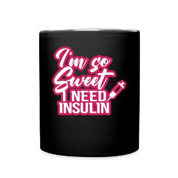 Ich bin so süß, ich brauche Insulin - Tasse einfarbig - Schwarz - Vorne