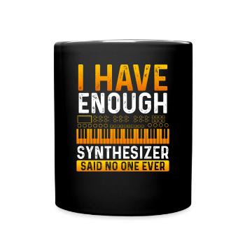 I have enough synthesizers - Full Colour Mug - black - Front