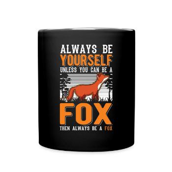 Soyez toujours vous-même À moins que vous ne puissiez être un Fox Fuchs - Mug uni - noir - Devant