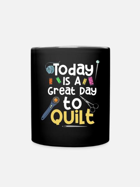 È un grande giorno per il regalo di quilt quilting - Tazza monocolore - nero