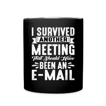 I Survived Another Meeting 20 - Full Colour Mug - black - Front