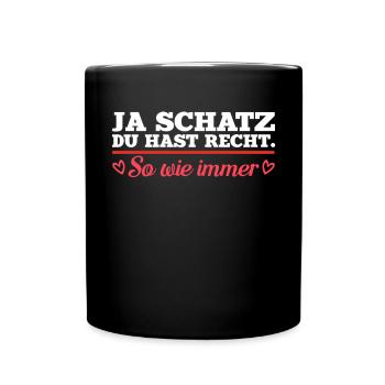 Ja Schatz Du Hast Recht Lustiges Pärchen Paar - Tasse einfarbig - Schwarz - Vorne