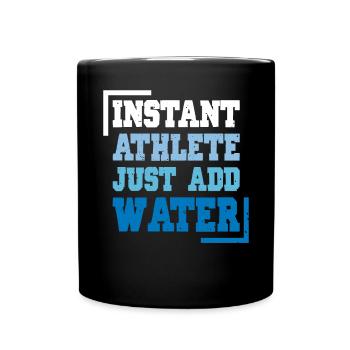 Swimmer Swimming Instant Athlete Just Water - Full Colour Mug - black - Front