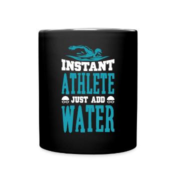 Swimmer Swimming Instant Athlete Just Water - Full Colour Mug - black - Front