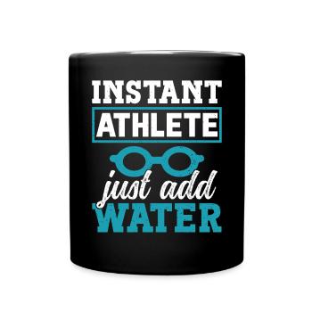 Swimmer Swimming Instant Athlete Just Water - Full Colour Mug - black - Front