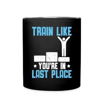 Schwimmen Train Like You're In Last Place - Tasse einfarbig - Schwarz - Vorne