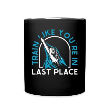 Schwimmen Train Like You're In Last Place - Tasse einfarbig - Schwarz - Vorne