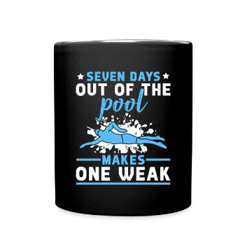 Nageur sept jours hors de la piscine rend un faible - Mug uni - noir - Devant