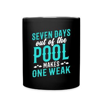 Swimmer Seven Days Out Of Pool Makes One Weak - Full Colour Mug - black - Front