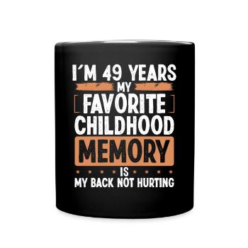 49 Year Old Humor Childhood Memory Funny Idea - Tasse einfarbig - Schwarz - Vorne