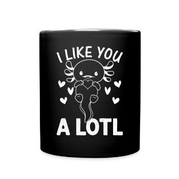 Axolotl Lover Kawaii Axolotl - I Like You A Lotl - - Full Colour Mug - black - Front
