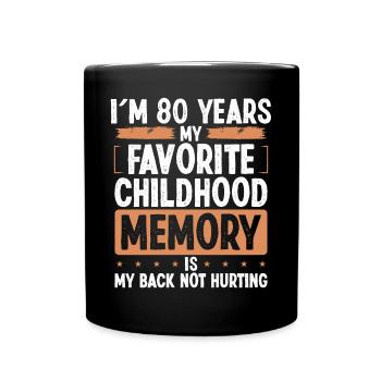 80 Year Old Humor Childhood Memory Funny Idea - Tasse einfarbig - Schwarz - Vorne