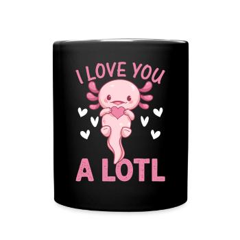 Axolotl Lover - I Love You A Lotl - Cute Axolotl K - Full Colour Mug - black - Front