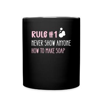 Rule 1: Never show anyone how to use soap - Full Colour Mug - black - Front